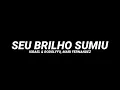 Israel e Rodolffo, Mari Fernandez - Seu Brilho Sumiu (Letra)