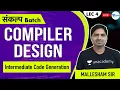 Intermediate Code Generation Lec 4 Compiler Design GATE 2021 CSE Mallesham Sir
