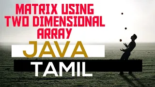 Matrix Two dimensional array java class and object Tamil