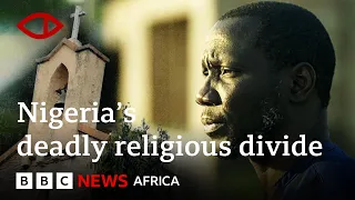 Nigeria: Faith, Fear and Fake News – BBC Africa Eye Documentary