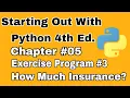 Starting Out With Python Chapter 5 Exercise Program 3 How Much Insurance Python Practice Programs