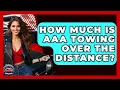 How Much Is AAA Towing Over The Distance - Auto Coverage Explained