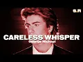Lagu George Michael - Careless Whisper (Lyrics)