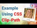 How to Use CSS Clip-Path Live Example a CSS Generator and the Differences in Edge