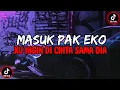 Download Lagu DJ MASUK PAK EKO - KU INGIN DI CINTA SAMA DIA  TURUN ANAK DUA PAK EKO NAMANYA VIRAL TIKTOK 2024