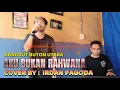 Download Lagu Irdan Pagoda - Aku Bukan Rahwana (Nassar Cover) | Cipt. Adibal | Ampi Nada Elekton Buton Utara