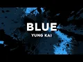 Download Lagu yung kai - blue (Lyrics)