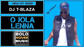 dj t blaza o jola lenna new hit 2020 