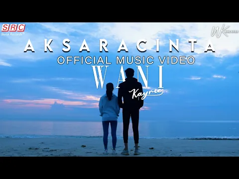 Download MP3 Wani Kayrie - Aksara Cinta (Official Music Video)