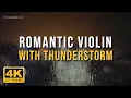 Lagu Romantic Violin wit the Soothing Rain and Thunder Sound in the Background | Best for Mind Relaxation