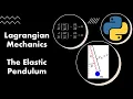 Model and Simulate Elastic Pendulum in Python Lagrangian Mechanics