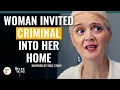 Lagu Woman Invited Criminal Into Her Home | @DramatizeMe.Special