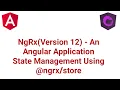 NgRx Version 12 - An Angular Application State Management Using