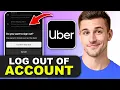 How To Log Out of Uber Account in 2026