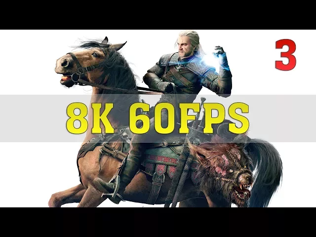 The Witcher 3 Wild Hunt 8K PC Gameplay [8K 60FPS] -  No. 3 | TITAN Xp (2017) 4 Way SLI | ThirtyIR