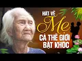 Download Lagu BÀI HÁT VỀ MẸ KHIẾN CẢ THẾ GIỚI BẬT KHÓC - 36 Tuyệt Phẩm Hát Về Mẹ Cực Xúc Động Nghe Là Khóc