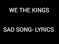 Lagu We the kings (sad song lyrics)