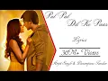 Rehna Tu Pal Pal Dil Ke Paas Full Song  (Lyrics) ▪ Arijit Singh \u0026 Parampara Thakur ▪ Karan Deol