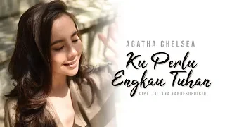 Download Agatha Chelsea - Ku Perlu Engkau Tuhan (Official Music Video) MP3