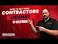 Step-by-Step Guide to Getting a Contractor License in California
