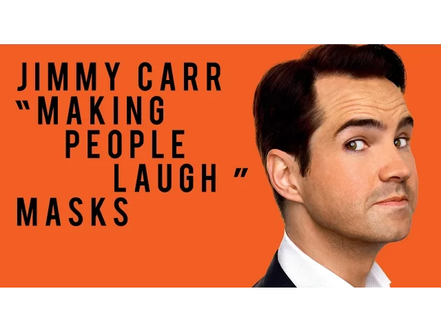 Jimmy Carr - Making people laugh - Masks