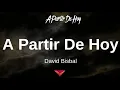 David Bisbal, Sebastian Yatra - A Partir De Hoy (Letras)