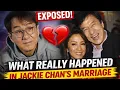 What really happened in jackie Chan s marriage - this is unbelievable