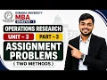 OPERATIONS RESEARCH OR UNIT-3 PROBLEMS PART-3 ASSIGNMENT PROBLEMS O U MBA SEMESTER-2