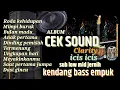 Lagu CEK SOUND CLARITY🎶SUB LOW MID JERNIH🔈KENDANG EMPUK BASS HALUS🎵