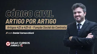 Código Civil artigo por artigo -Arts 421 e 421-A - Função Social do Contrato com Daniel Carnacchioni