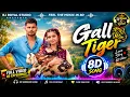 🎧 Gall – Tiger | 8D Remix | DJ Remix By Rahul 🔥 | Punjabi Song 2026 | gill raunta |g guri |#punjabi