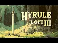 Lagu Hyrule Lofi III 🎶 Adventurous Lofi Mix from The Legend of Zelda