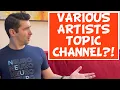 Download Lagu Why is My Music on the YouTube Various Artists Topic Channel??