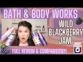 WILD BLACKBERRY JAM BRAND NEW or ANOTHER REPACKAGE Bath Body Works Full Review Comparison