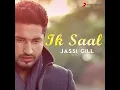 Ik Saal - Jassi Gill - New Song 2023