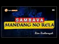 Download Lagu LAGU MANDANG NO RELA I LAGU SUMBAWA (SAMBAVA)