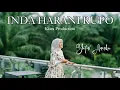 Lagu INDA HARANI RUPO ~ YETNI ANNIKA ( OFFICIAL MUSIK VIDEO) #LAGUTERBARUTAPSEL