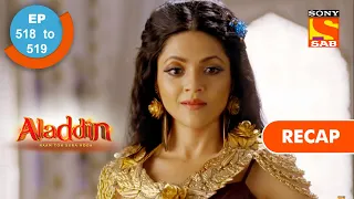 aladdin ep 518 u0026 519 recap