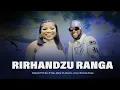 Download Lagu Makhadzi Ft Mr Bow Rirhandzu Ranga New Hit 2025