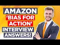 AMAZON BIAS FOR ACTION INTERVIEW QUESTIONS ANSWERS Amazon Leadership Principles