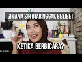 TIPS ANTI BELIBET KETIKA BERBICARA