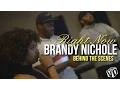 Brandy Nichole - Right Now Behind The Scenes Visually Dex
