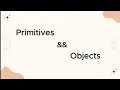 Understanding Primitives and Objects in JavaScript JavaScript Basics Tutorial