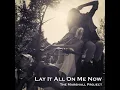 Lay It All on Me Now