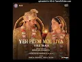 Yeh Prem Mol Liya - Title Track (From "Yeh Prem Mol Liya")