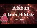 Download Lagu Aishah ~Jauh DiMata ~Lirik