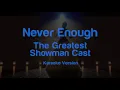 Lagu Never Enough -1 (LOWER KEY 1 Karaoke) The Greatest Showman (CHƯA ĐỦ)