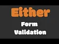 Either Form Validation