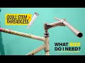 Quill Stem to Threadless What Size Do I Need