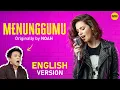 Lagu MENUNGGUMU - English AI Cover (Originally by NOAH)